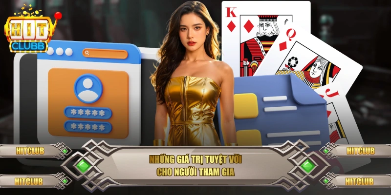 Những giá trị tuyệt vời cho người tham gia